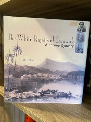 Image du vendeur pour THE WHITE RAJAHS OF SARAWAK A BORNEO DYNASTY mis en vente par MAPLE RIDGE BOOKS