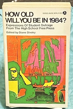 How Old will You Be in 1984? Expressions of Student Outrage from the High School Free Press