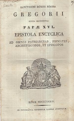 Seller image for Sanctissimi Domini Nostri Gregorii Divina Providentia Papae XVI. Epistola Encyclica ad omnes Patriarchas, Primates, Archiepiscopos; et Episcopos. for sale by PRISCA