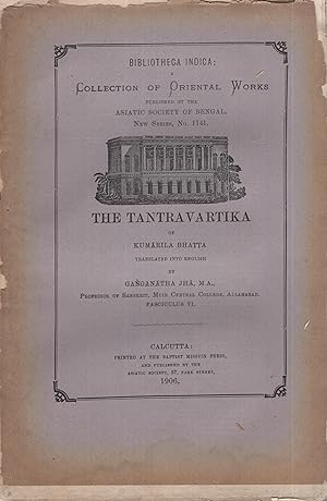 Image du vendeur pour Bibliotheca Indica : Collection of Oriental Works - New Series, N 1141 - The Tantra Vartika of Kumarila Bhatta - Fasciculus VI. mis en vente par PRISCA