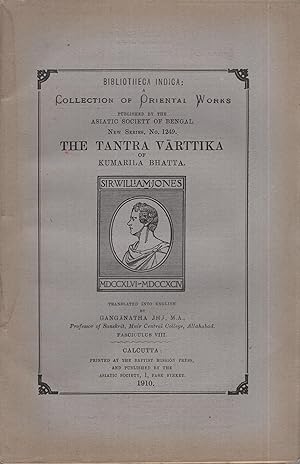 Seller image for Bibliotheca Indica : A Collection of Oriental Works. - New Series, N 1249 - The Tantra Vartika of Kumarila Bhatta. - Fasciculus VIII. for sale by PRISCA