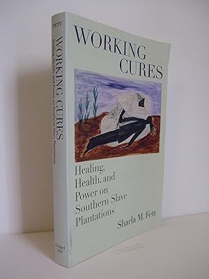 Bild des Verkufers fr Working Cures: Healing, Health, and Power on Southern Slave Plantations zum Verkauf von Lily of the Valley Books