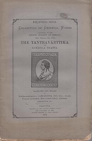 Image du vendeur pour Bibliotheca Indica : A Collection of Oriental Works. - New Series, N 1341 - The Tantra Vartika of Kumarila Bhatta. - Fasciculus XI. mis en vente par PRISCA