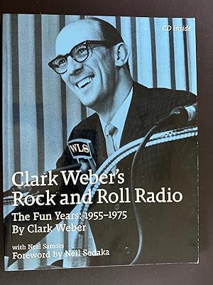 Seller image for Clark Weber's Rock and Roll Radio: The Fun Years: 1955-1975 for sale by Dara's Library