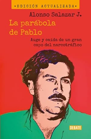 Imagen del vendedor de La parbola de Pablo / Pablo's Parable : Auge y cada de un gran capo del narcotrfico / The Rise and Fall of a Major Drug Kingpin -Language: Spanish a la venta por GreatBookPrices