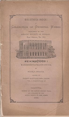 Seller image for Bibliotheca Indica : A Collection of Oriental Works published by the Asiatic Society of Bengal. - New Series, N 962. - Mahabhasyapradipodyota. - Vol. I, Fasciculus IV. for sale by PRISCA