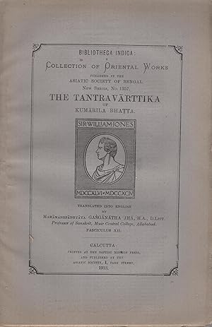 Image du vendeur pour Bibliotheca Indica : A Collection of Oriental Works. - New Series, N 1357 - The Tantra Vartika of Kumarila Bhatta. - Fasciculus XII. mis en vente par PRISCA