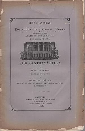 Seller image for Bibliotheca Indica : Collection of Oriental Works. - New Series, N 129 - The Tantra Vartika of Kumarila Bhatta - Fasciculus V. for sale by PRISCA