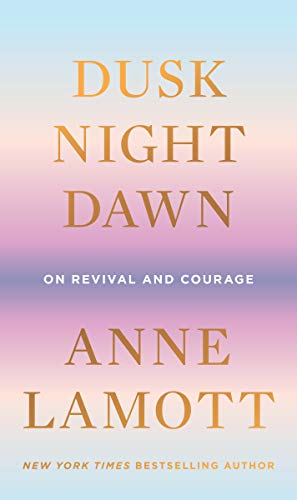 Seller image for Dusk, Night, Dawn: On Revival and Courage for sale by -OnTimeBooks-