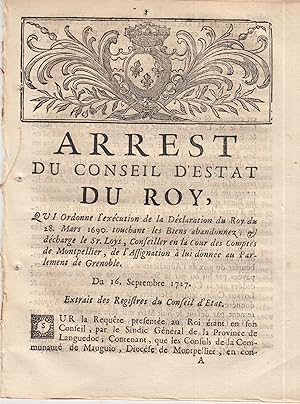 Image du vendeur pour Arrt du Conseil d'tat du Roi qui ordonne l'excution de la dclaration du Roi du 28. mars 1690 touchant les biens abandonns et dcharge le Sr. Loys, conseiller en la cour des comptes de Montpellier de l'assignation  lui donne au parlement de Grenoble. mis en vente par PRISCA