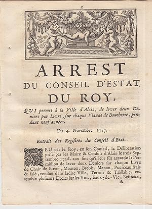 Image du vendeur pour Arrt du Conseil d'tat du Roi qui permet  la ville d'Alais de lever deux deniers par livre sur chaque viande de Boucherie pendant neuf annes. mis en vente par PRISCA