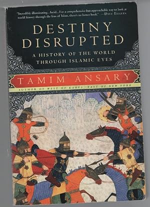 Seller image for Destiny Disrupted: A History of the World Through Islamic Eyes for sale by Turn-The-Page Books