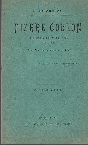 Bild des Verkufers fr Pierre Collon, Historien de Vitteaux (Cte-d'Or) (N  Vitteaux en 1755). - 2 Fascicule. zum Verkauf von PRISCA