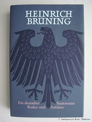 Bild des Verkufers fr Heinrich Brning. Reden und Aufstze eines deutschen Staatsmanns. zum Verkauf von Antiquariat Hans-Jrgen Ketz