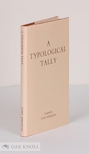 Seller image for TYPOLOGICAL TALLY THIRTEEN HUNDRED WRITINGS IN ENGLISH ON PRINTING HISTORY, TYPOGRAPHY, BOOKBINDING AND PAPERMAKING.|A for sale by Oak Knoll Books, ABAA, ILAB