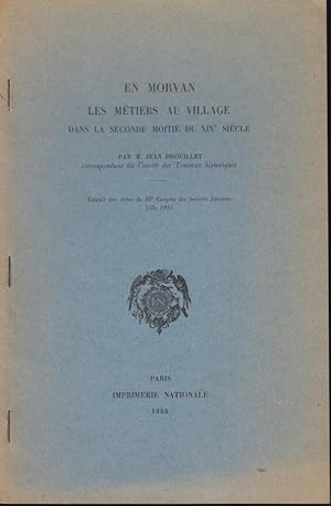 Imagen del vendedor de En Morvan, les mtiers au Village dans la seconde moiti du XIX sicle. a la venta por PRISCA