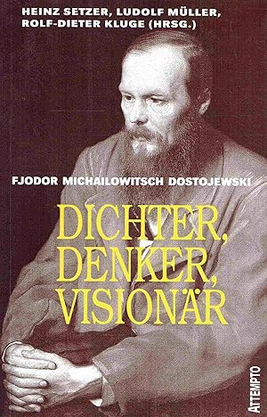 Bild des Verkufers fr Fjodor Michailowitsch Dostojewski: Dichter, Denker, Visionr. zum Verkauf von Antiquariat Bernhardt