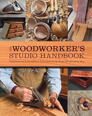 The Woodworker's Studio Handbook: Traditional and Contemporary Techniques for the Home Woodworkin...
