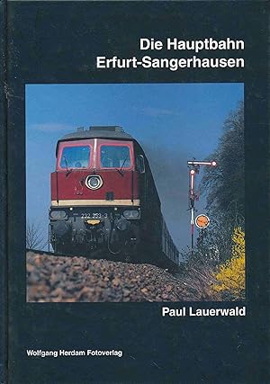 Bild des Verkufers fr Die Hauptbahn Erfurt - Sangerhausen. zum Verkauf von Antiquariat Bernhardt