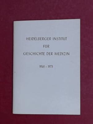 Heidelberger Institut für Geschichte der Medizin. 1961 - 1971.