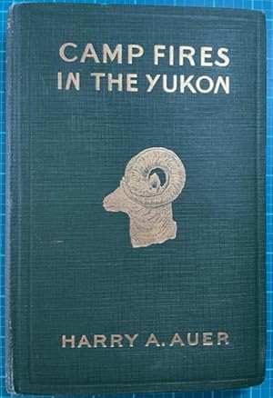 Seller image for CAMP FIRES IN THE YUKON for sale by NorthStar Books