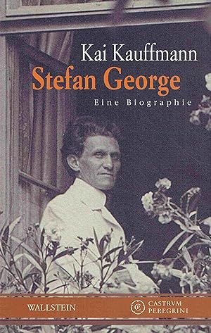 Seller image for Stefan George: Eine Biographie. (Castrum Peregrini: Neue Folge, Band 8). for sale by Antiquariat Bernhardt