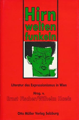 Bild des Verkufers fr Hirnwelten funkeln: Literatur des Expressionismus in Wien. zum Verkauf von Antiquariat Bernhardt