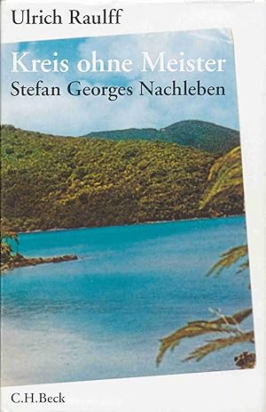 Bild des Verkufers fr Kreis ohne Meister: Stefan Georges Nachleben. Eine abgrndige Geschichte. zum Verkauf von Antiquariat Bernhardt