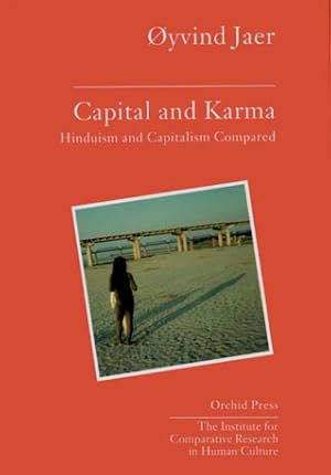 Seller image for Capital and Karma : Capitalism and Hinduism Compared for sale by Orchid Press