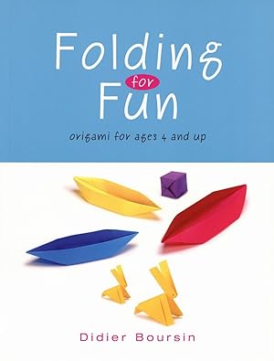 Folding for Fun: Origami for Ages 4 and Up
