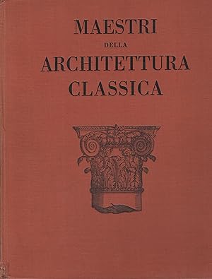 Seller image for I maestri della architettura classica da Vitruvio allo Scamozzi for sale by PRISCA