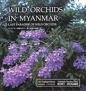 Imagen del vendedor de Wild Orchids in Myanmar - Vol. 1 - Last Paradise of Wild Orchids a la venta por Orchid Press