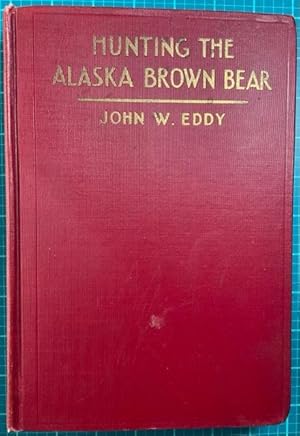 Image du vendeur pour HUNTING THE ALASKA BROWN BEAR mis en vente par NorthStar Books