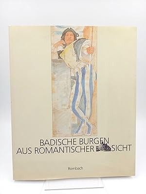Seller image for Badische Burgen aus romantischer Sicht Auswahl aus den Bestnden des Augustinermuseums (Katalog zur Ausstellung 29. Oktober 1993 - 16. Januar 1994 in Freiburg) for sale by Antiquariat Smock