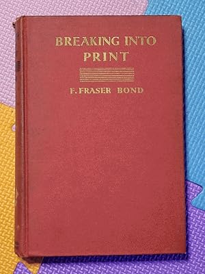 Imagen del vendedor de Breaking Into Print: Modern Newspaper Technique For Writers by Bond, F. Fraser by Bond, F. Fraser a la venta por Earthlight Books