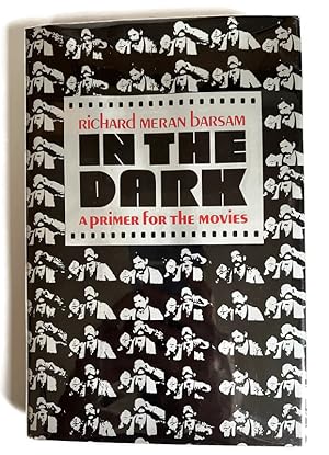 In the Dark: A Primer for the Movies
