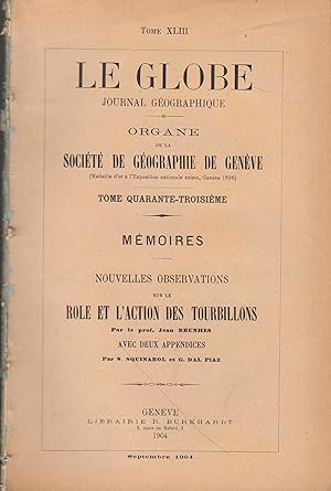 Immagine del venditore per Le Globe - Journal Gographique - Organe de la Socit de Gographie de Genve - Tome quarante-troisime - Mmoires - Nouvelles observations sur le rle et l'action des tourbillons - Avec deux appendices venduto da PRISCA