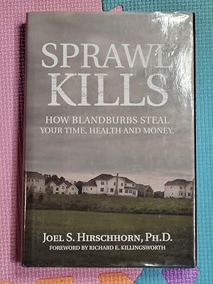 Sprawl Kills: How Blandburbs Steal Your Time, Health, and Money