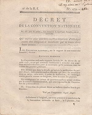 Seller image for Dcret de la Convention Nationale, du 28 jour de nivse, l'an second de la rpublique franaise, une et indivisible, qui enjoint aux quartiers-matres-trsoriers d'changer contre des assignats le numraire qui se trouve dans leurs caisses. for sale by PRISCA