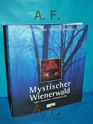 Bild des Verkufers fr Mystischer Wienerwald : Sagen, Geschichten, authentische Flle. zum Verkauf von Antiquarische Fundgrube e.U.