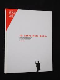 12 Jahre Rote Ecke. Das Buch der Spielzeiten 1993 - 2005. Schauspiel Staatstheater Stuttgart. Die...