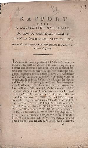 Bild des Verkufers fr Rapport fait  l'Assemble Nationale, au nom du Comit des Finances, par M. de Montesquiou, Dput de Paris, sur la demande faite par la Municipalit de Paris, d'une avance de fonds. zum Verkauf von PRISCA