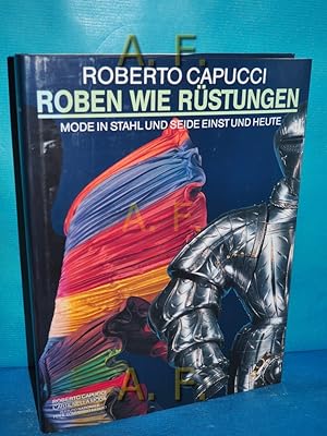 Bild des Verkufers fr Roberto Capucci - Roben wie Rstungen : Mode in Stahl und Seide einst und heute, 5. Dezember 1990-2. April 1991, Neue Burg, Hofjagd- und Rstkammer, Kunsthistorisches Museum, eine Ausstellung des Bundesministeriums fr Wissenschaft und Forschung. [Wiss. Leitung: Kunsthist. Museum Wien, Hofjagd- und Rstkammer. Christian Beaufort-Spontin. Hrsg.: Bundesministerium fr Wissenschaft und Forschung]. zum Verkauf von Antiquarische Fundgrube e.U.