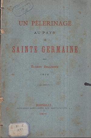 Seller image for Un Plerinage au Pays de Sainte Germaine. - Suivi de : Une visite au Sanctuaire de Notre Dame de la Consolation. for sale by PRISCA