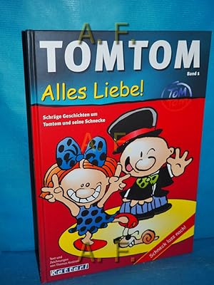 Bild des Verkufers fr TOMTOM, Band 1 : Alles Liebe! Schrge Geschichten von Tomtom und seiner Schnecke zum Verkauf von Antiquarische Fundgrube e.U.