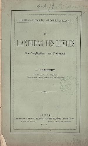 Seller image for Publications du Progrs Mdical - De l'Anthrax des lvres : Ses complications ; son traitement. for sale by PRISCA