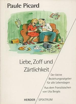 Seller image for Liebe, Zoff und Zrtlichkeit: Der kleine Beziehungsratgeber fr alle Lebenslagen. for sale by Buch von den Driesch