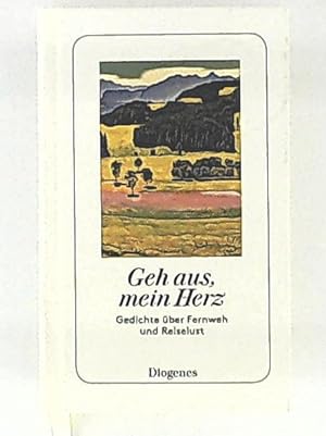 Seller image for Geh aus mein Herz, Gedichte ber Fernweh und Reiselust for sale by Leserstrahl  (Preise inkl. MwSt.)