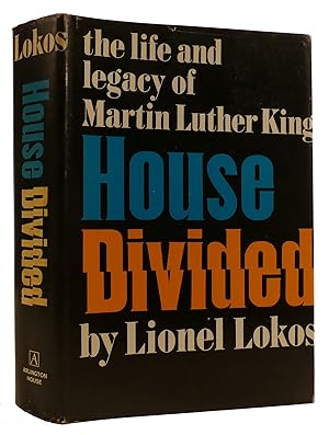 HOUSE DIVIDED: THE LIFE AND LEGACY OF MARTIN LUTHER KING