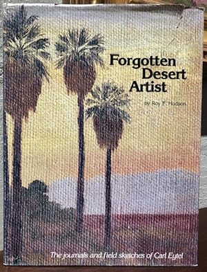 FORGOTTEN DESERT ARTIST: The Journals and Field Sketches of Carl Eytel an Early-Day Painter of th...